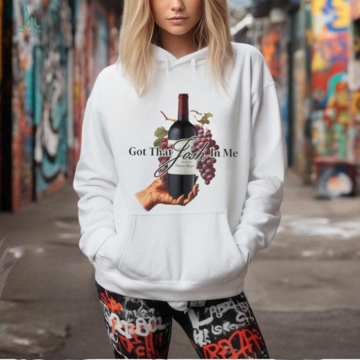 wine got that josh in me shirt