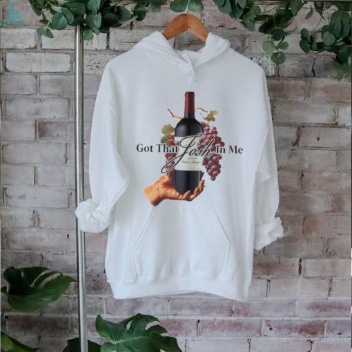 wine got that josh in me shirt