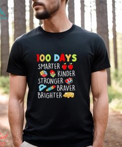 100 Days Smarter Kinder Stronger Braver Brighter Shirt