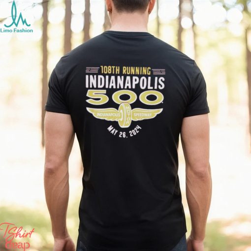 108th running Indianapolis 500 May 26 2024 shirt