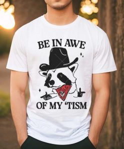 2024 Be in Awe of My ‘Tism Funny Panda Cowboy Bear Sayings Meme shirt