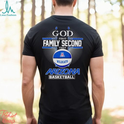 2024 God first family second then Arizona basketball shirt