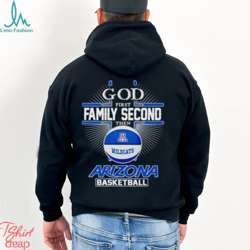 2024 God first family second then Arizona basketball shirt