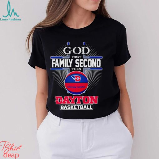 2024 God first family second then Dayton basketball shirt