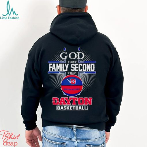 2024 God first family second then Dayton basketball shirt