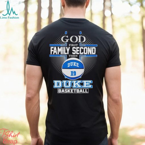 2024 God first family second then Duke basketball shirt