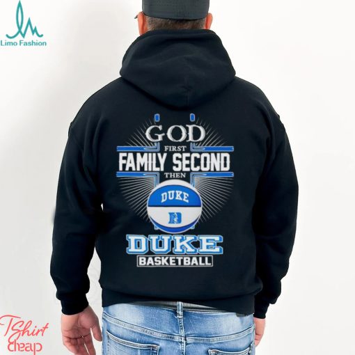 2024 God first family second then Duke basketball shirt