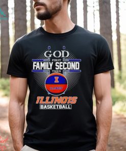 2024 God first family second then Illinois basketball shirt