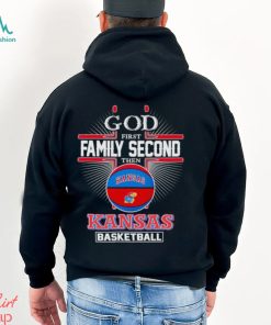 2024 God first family second then Kansas basketball shirt