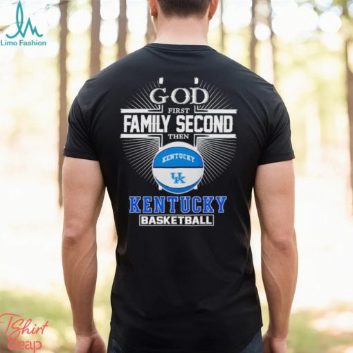 2024 God first family second then Kentucky basketball shirt