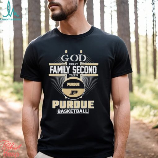 2024 God first family second then Purdue basketball shirt