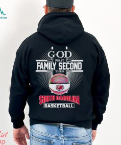 2024 God first family second then South Carolina basketball shirt