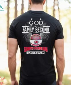2024 God first family second then South Carolina basketball shirt