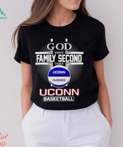 2024 God first family second then UConn basketball shirt