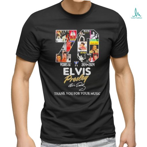 70 Years Of 1954 – 2024 Elvis Presley Thank You For Your Music T Shirt