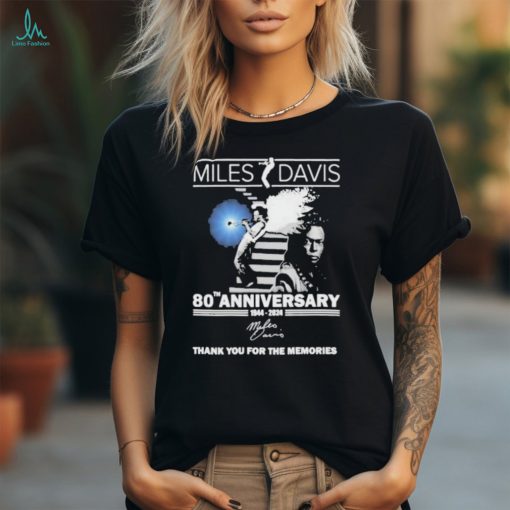 80th Anniversary 1944 – 2024 Miles Davis Thank You For The Memories Shirt