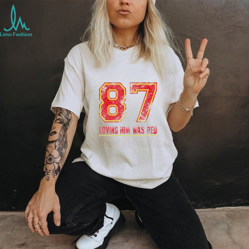 87 loving him was red Travis Kelce Kansas City Chiefs retro shirt 87 loving him was red Travis Kelce Kansas City Chiefs retro shirt