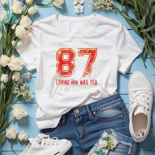 87 loving him was red Travis Kelce Kansas City Chiefs retro shirt