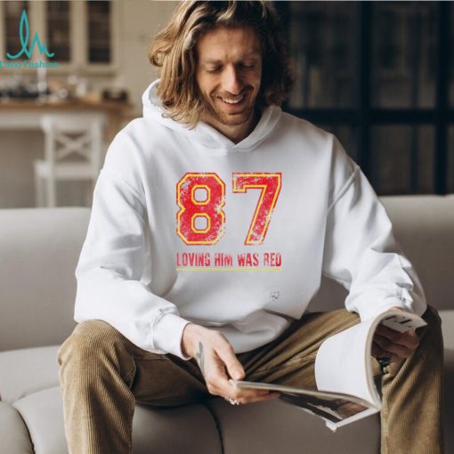 87 loving him was red Travis Kelce Kansas City Chiefs retro shirt