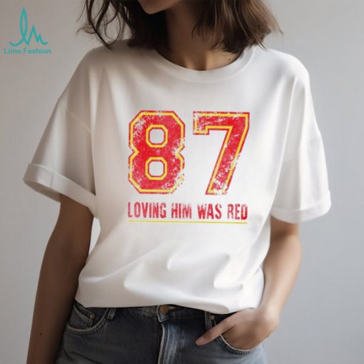 87 loving him was red Travis Kelce Kansas City Chiefs retro shirt