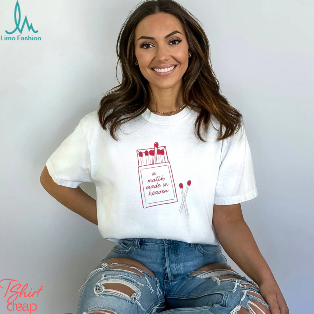 A Match Made In Heaven shirt A Match Made In Heaven shirt