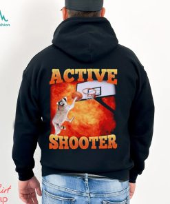 Active Shooter Funny Basketball Raccoon Meme shirt