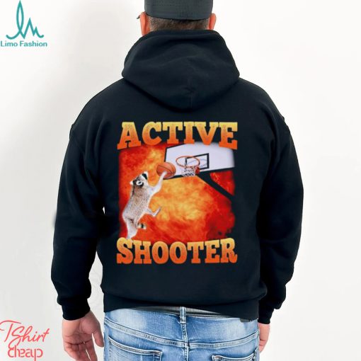 Active Shooter Funny Basketball Raccoon Meme shirt