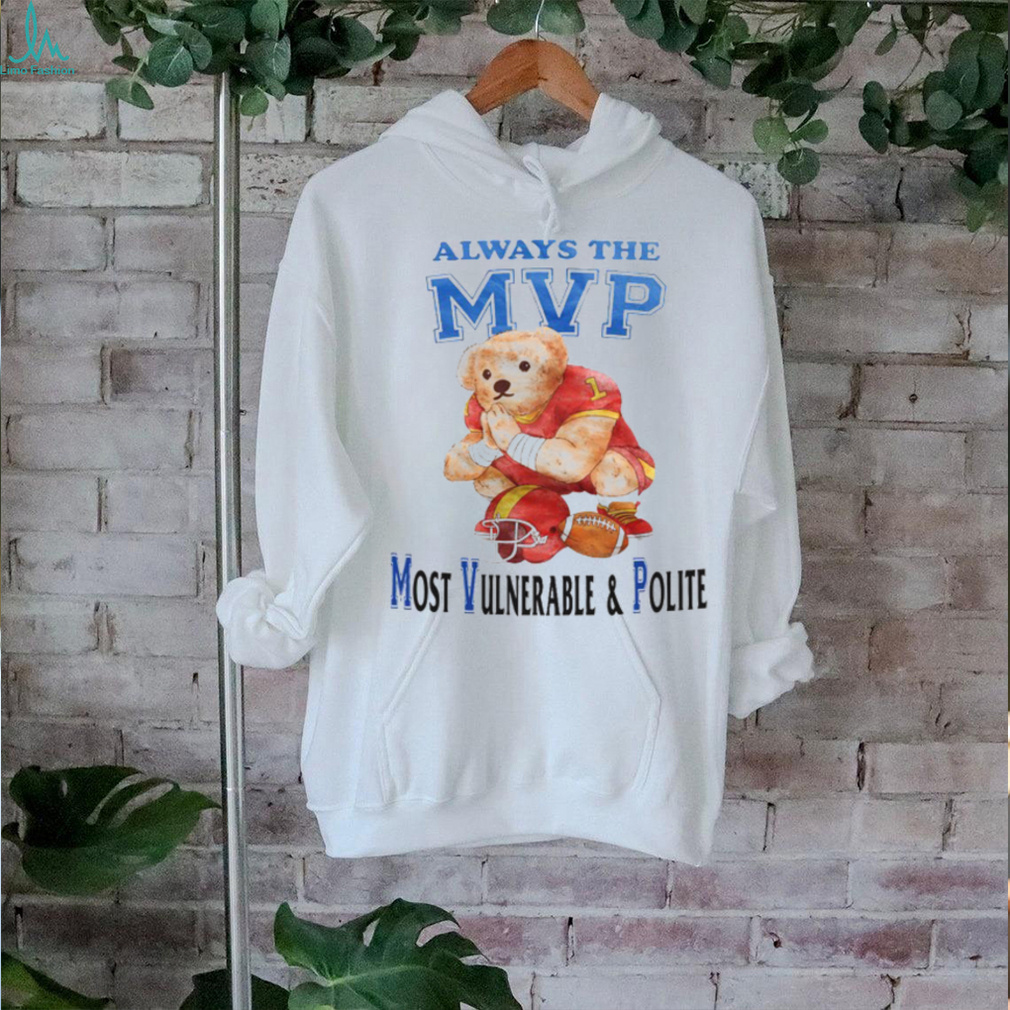 Always The Mvp Most Vulnerable & Polite T Shirt Always The Mvp Most Vulnerable & Polite T Shirt