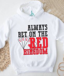 Always bet on the red Kingdom Chiefs football shirt