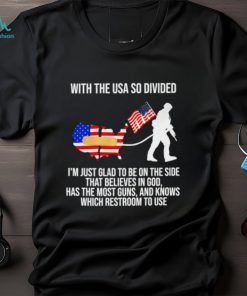 American With the USA so divided I’m just glad to be on the side shirt
