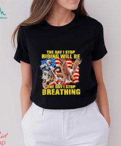 American flag The day I stop riding will be the day I stop breathing shirt