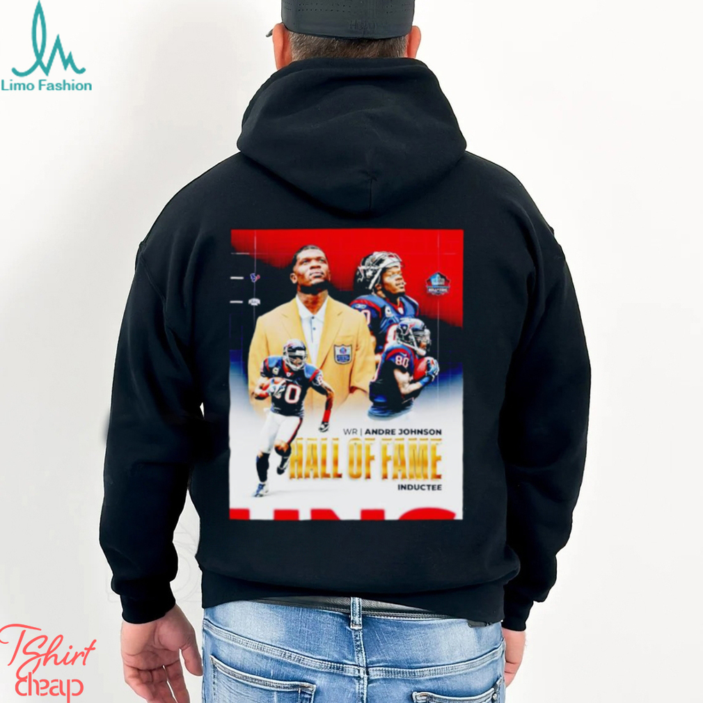 Andre Johnson Hall of Fame poster shirt Andre Johnson Hall of Fame poster shirt