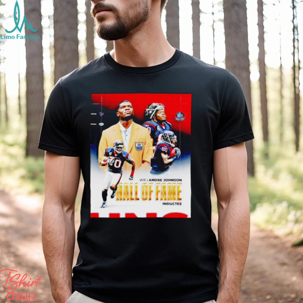 Andre Johnson Hall of Fame poster shirt Andre Johnson Hall of Fame poster shirt