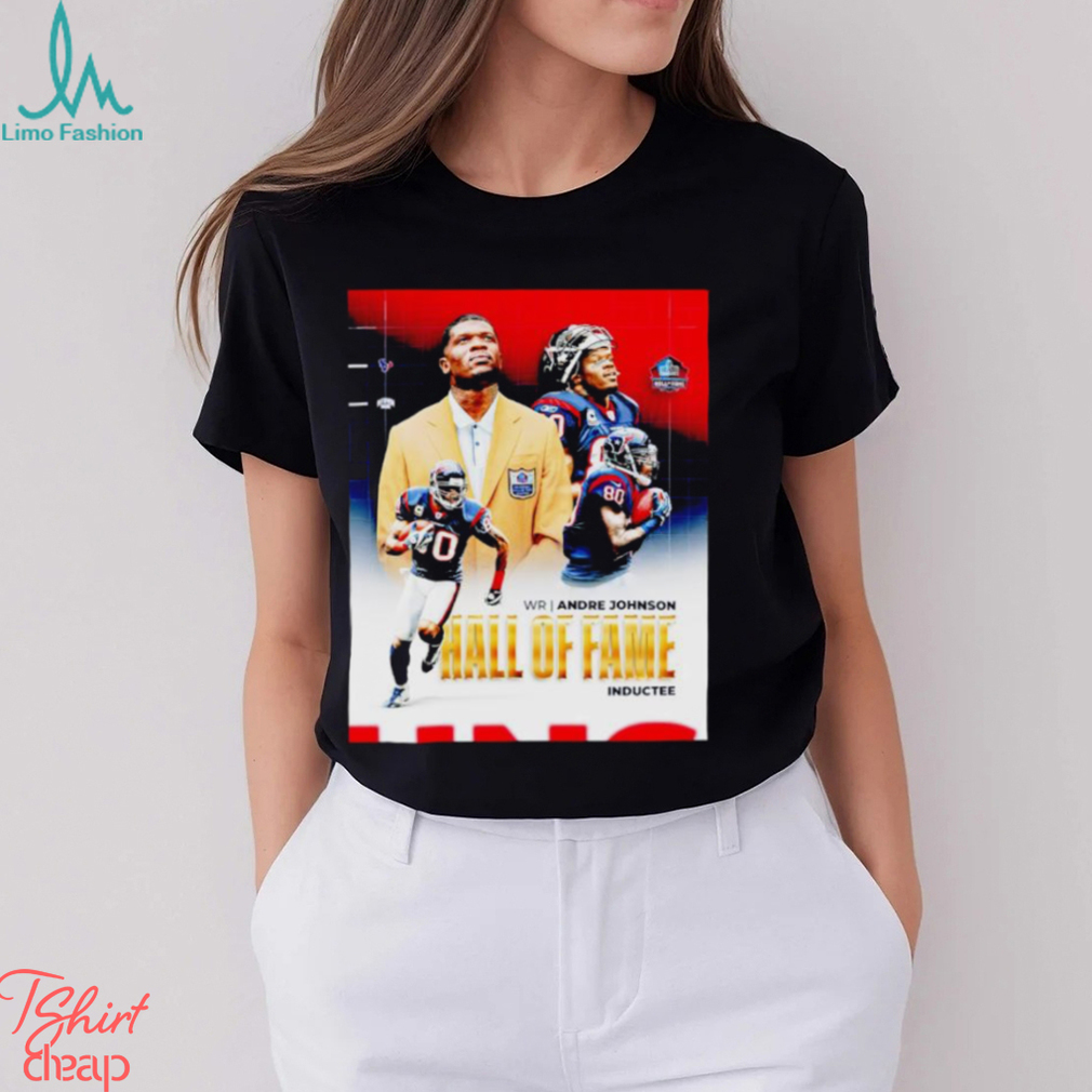Andre Johnson Hall of Fame poster shirt Andre Johnson Hall of Fame poster shirt
