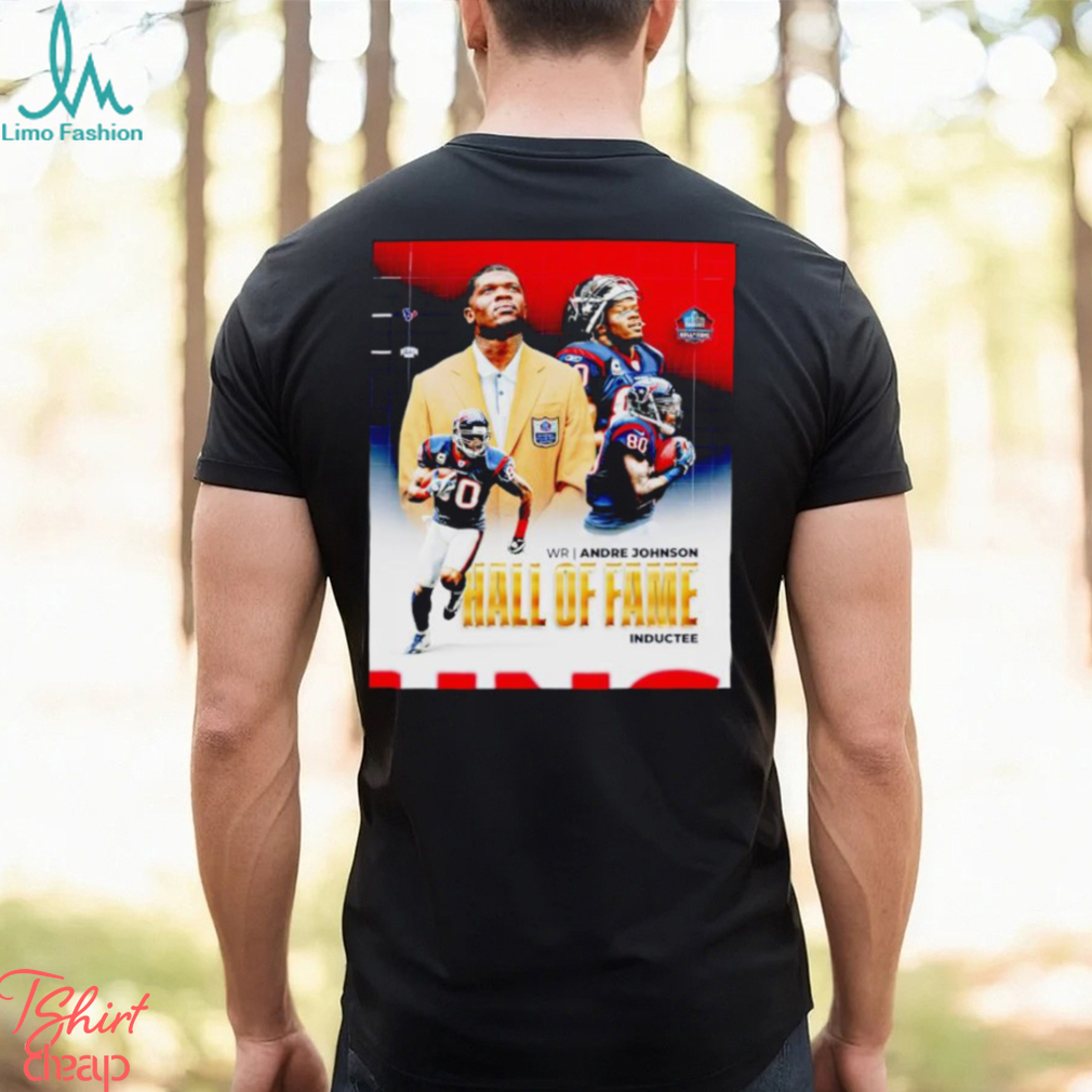 Andre Johnson Hall of Fame poster shirt Andre Johnson Hall of Fame poster shirt