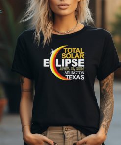 Arlington, Texas Total Solar Eclipse April 8 2024 Shirt