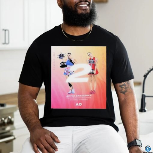 Aryna Sabalenka Is The First Back To Back Australian Open Champions Since 2013 shirt