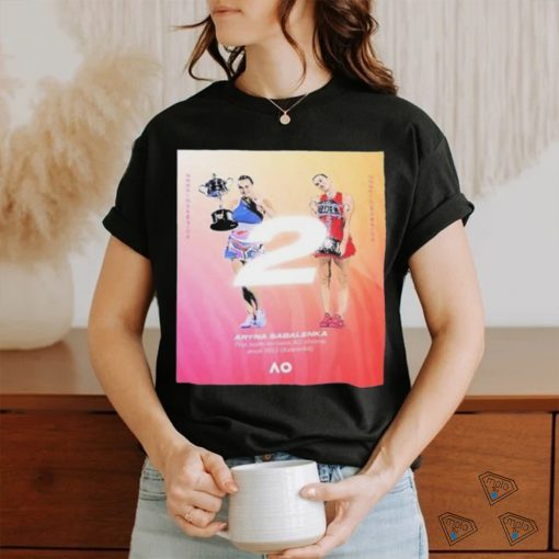 Aryna Sabalenka Is The First Back To Back Australian Open Champions Since 2013 shirt