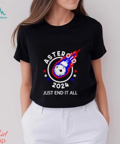 Asteroid 2024 just end it all shirt