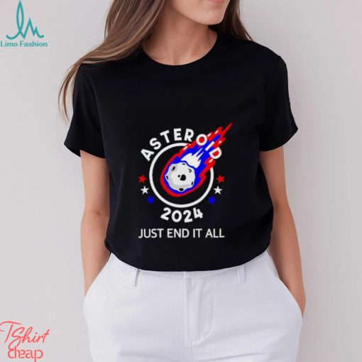 Asteroid 2024 just end it all shirt