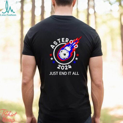 Asteroid 2024 just end it all shirt