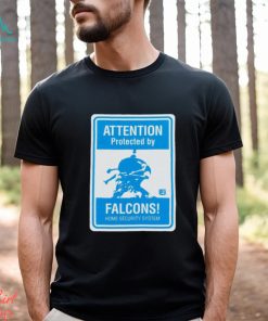 Attention protected by Falcons home security system shirt