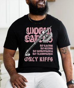 Ax Of Death World Eaters No Racism No Sexism No Homophobia No Transphobia Only Riffs shirt