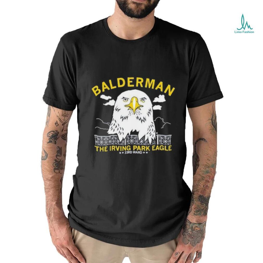 Balderman The Irving Park Elage 33rd Ward Shirt Balderman The Irving Park Elage 33rd Ward Shirt
