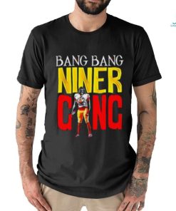 Bang Bang Niner Gang Shirt