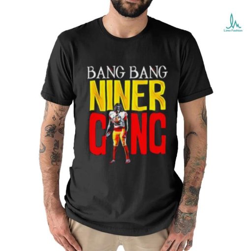 Bang Bang Niner Gang Shirt