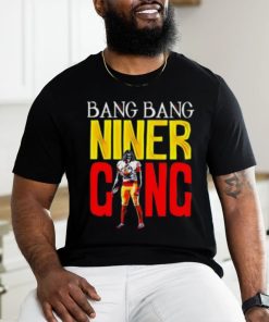 Bang Bang Niner Gang Shirt