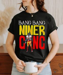 Bang Bang Niner Gang Shirt
