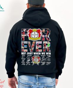 Bayer Leverkusen forever not just when we win signatures shirt