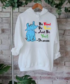 Be Kind Be True Just Be You Dr Seuss shirt